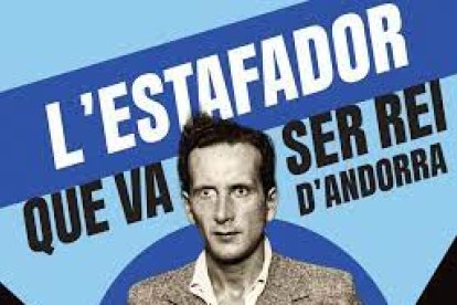 L’estafador que va ser rei d’Andorra,