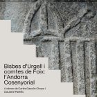 Bisbes d’Urgell i comtes de Foix: l’Andorra cosenyorial.