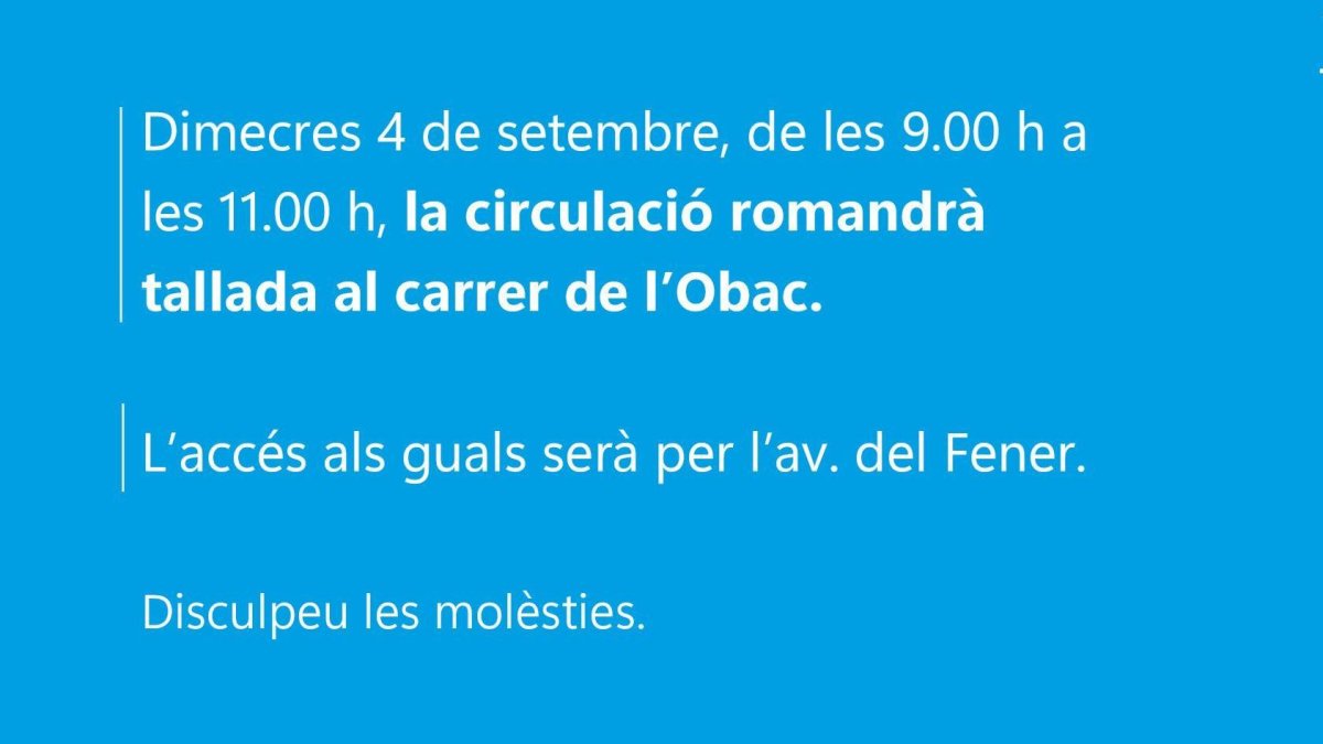 L'avís de tall de circulació del carrer de l'Obac
