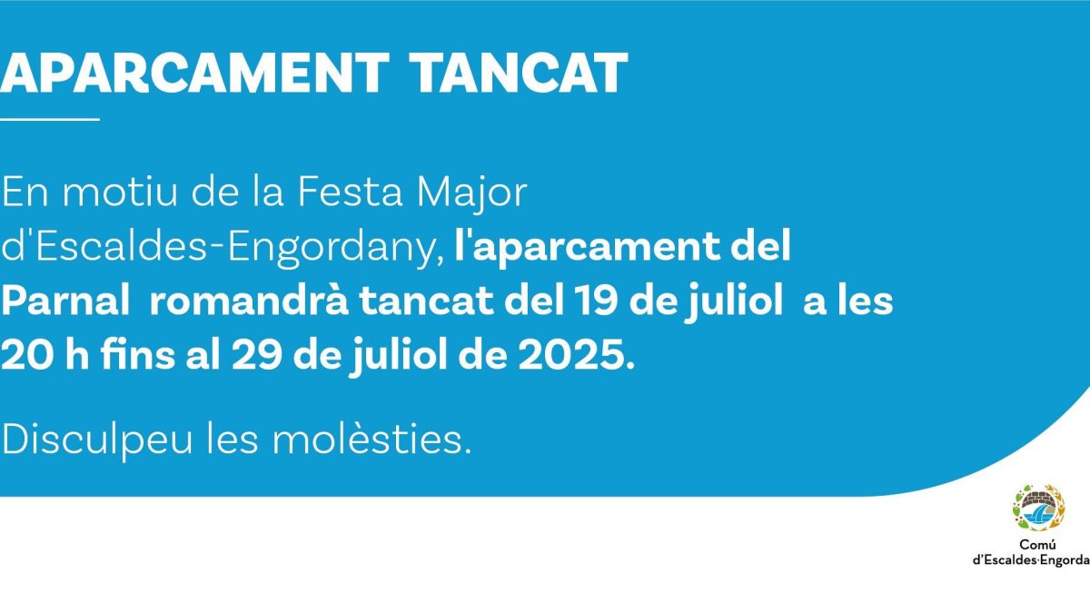 Anunci del tancament de l'aparcament del Parnal d'Escaldes amb motiu de la festa major de la parròquia.