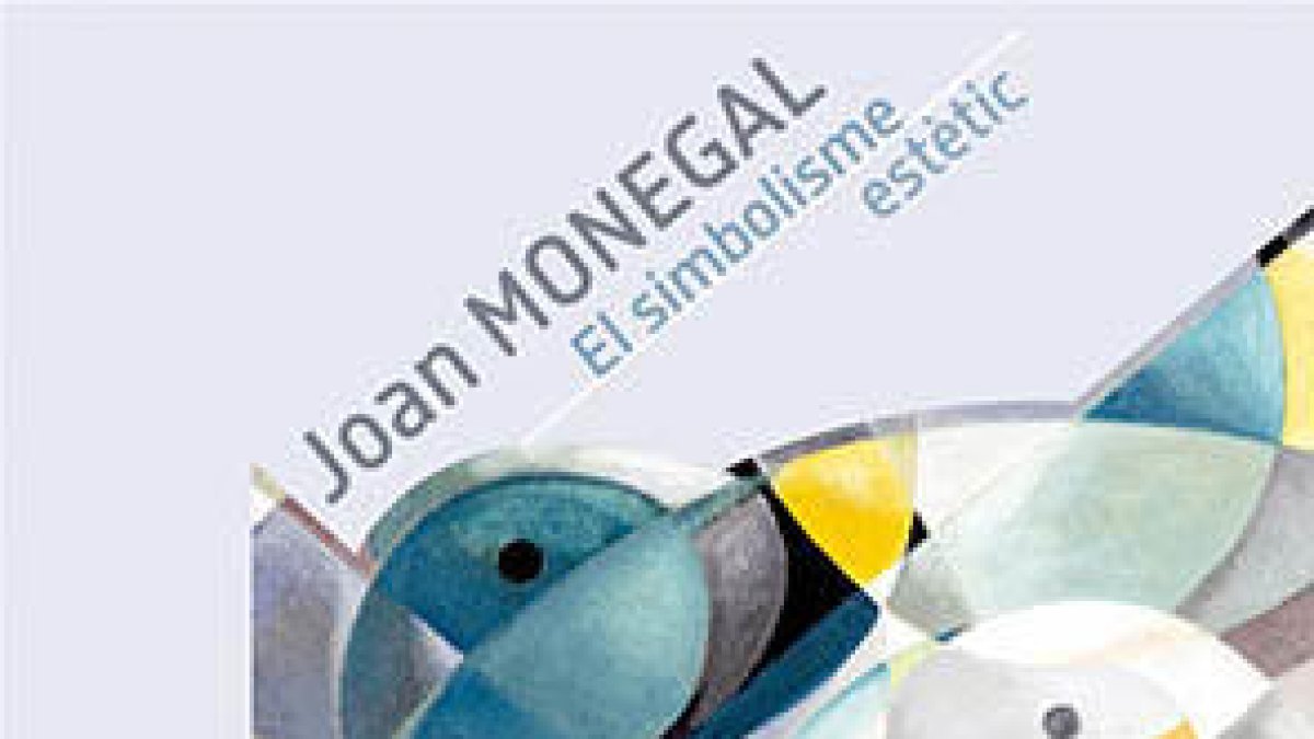 Joan Monegal. el simbolisme estètic