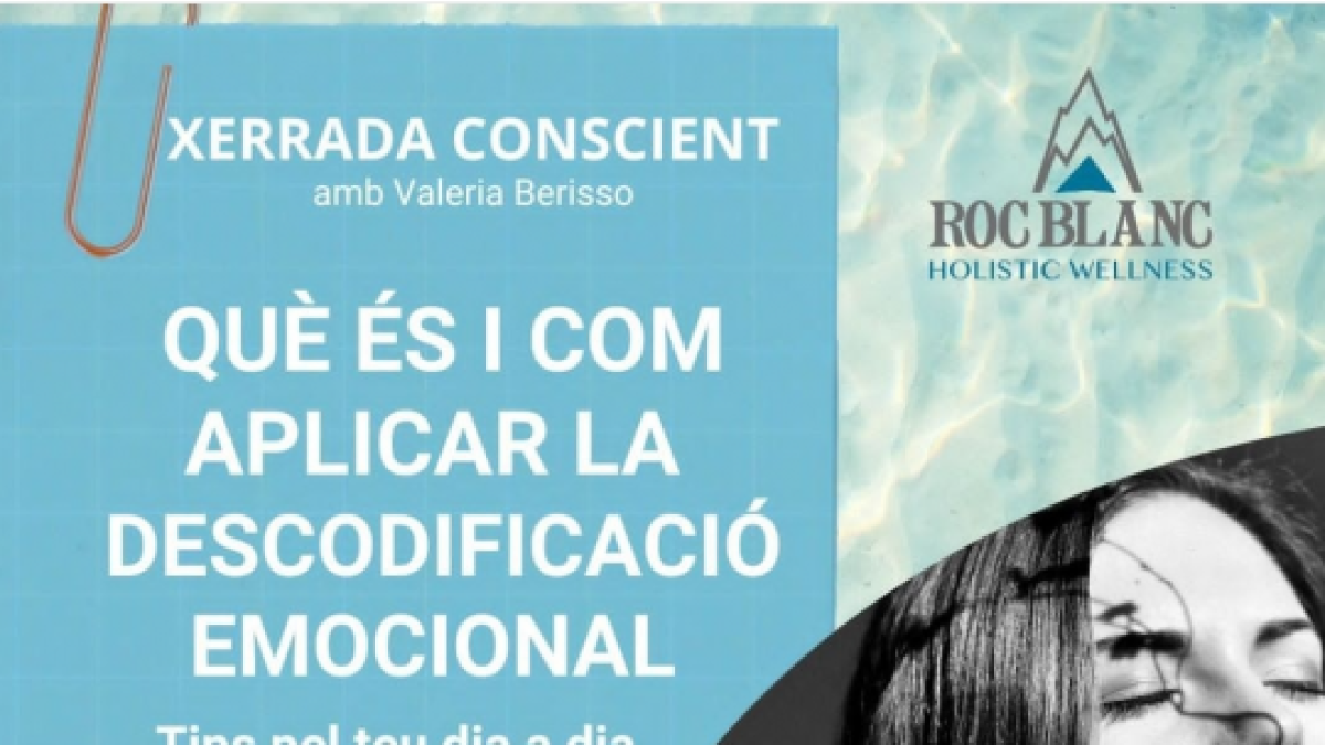 Xerrada 'Concient' què és i com aplicar la descodificació emocional' amb Valeria Berisso