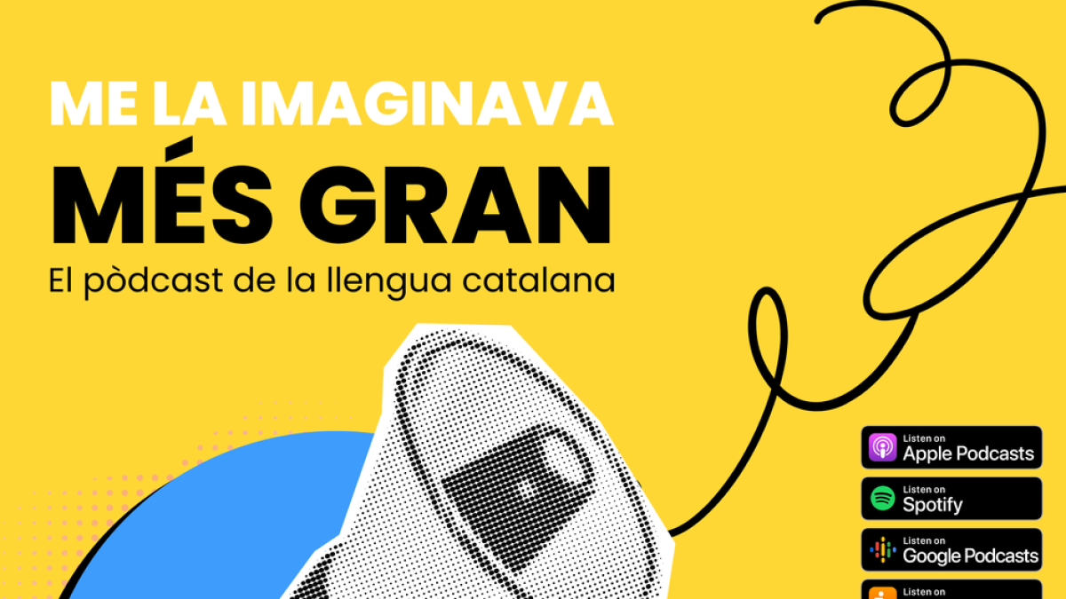 Estrena del pòdcast 'Me la imaginava més gran' del departament de Política Lingüística