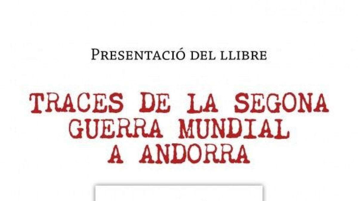 'Traces de la Segona Guerra Mundial a Andorra'