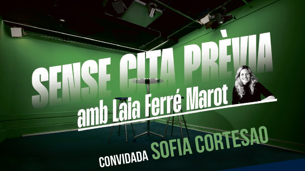 Sense cita prèvia amb Sofia Cortesao